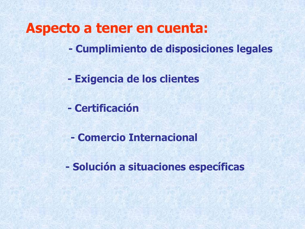 Aspecto a tener en cuenta: - Cumplimiento de disposiciones legales