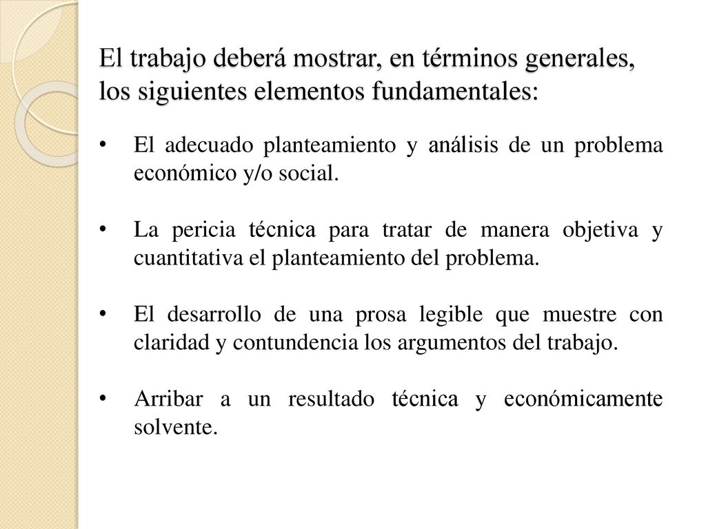 El trabajo deberá mostrar, en términos generales, los siguientes elementos fundamentales: