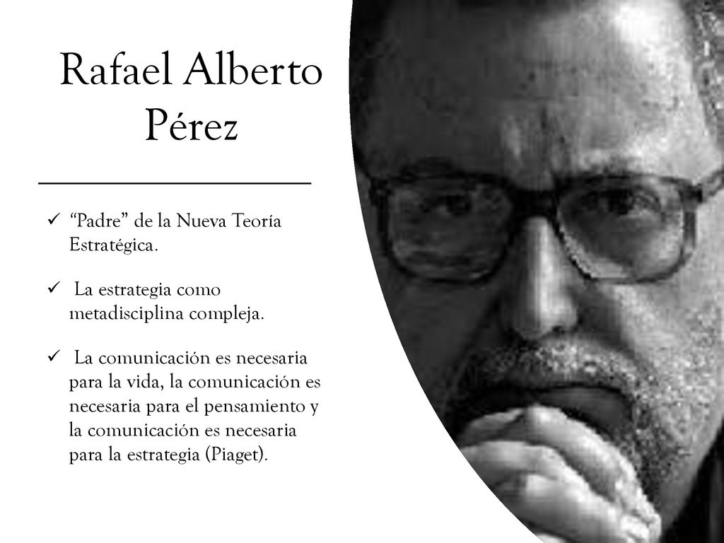 Rafael Alberto Pérez Padre de la Nueva Teoría Estratégica.