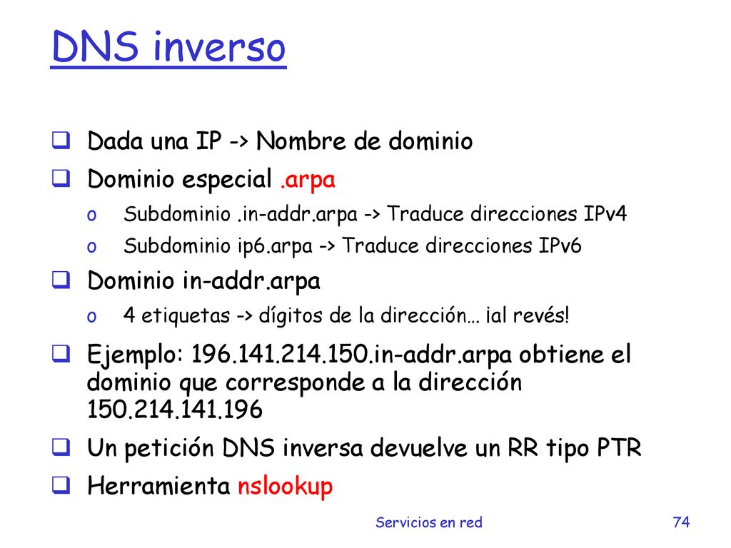 DNS inverso Dada una IP -> Nombre de dominio Dominio especial .arpa