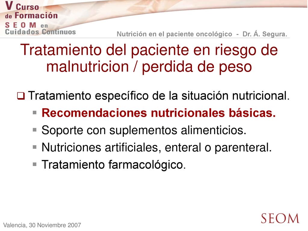 Tratamiento del paciente en riesgo de malnutricion / perdida de peso