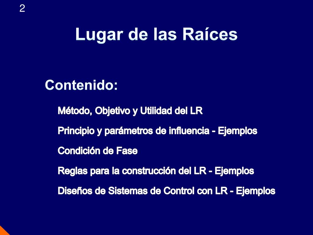 Lugar de las Raíces Contenido: 2 Método, Objetivo y Utilidad del LR