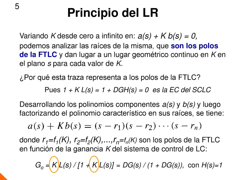 Principio del LR 5 a(s) + K b(s) = 0,