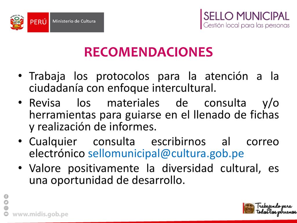 RECOMENDACIONES Trabaja los protocolos para la atención a la ciudadanía con enfoque intercultural.