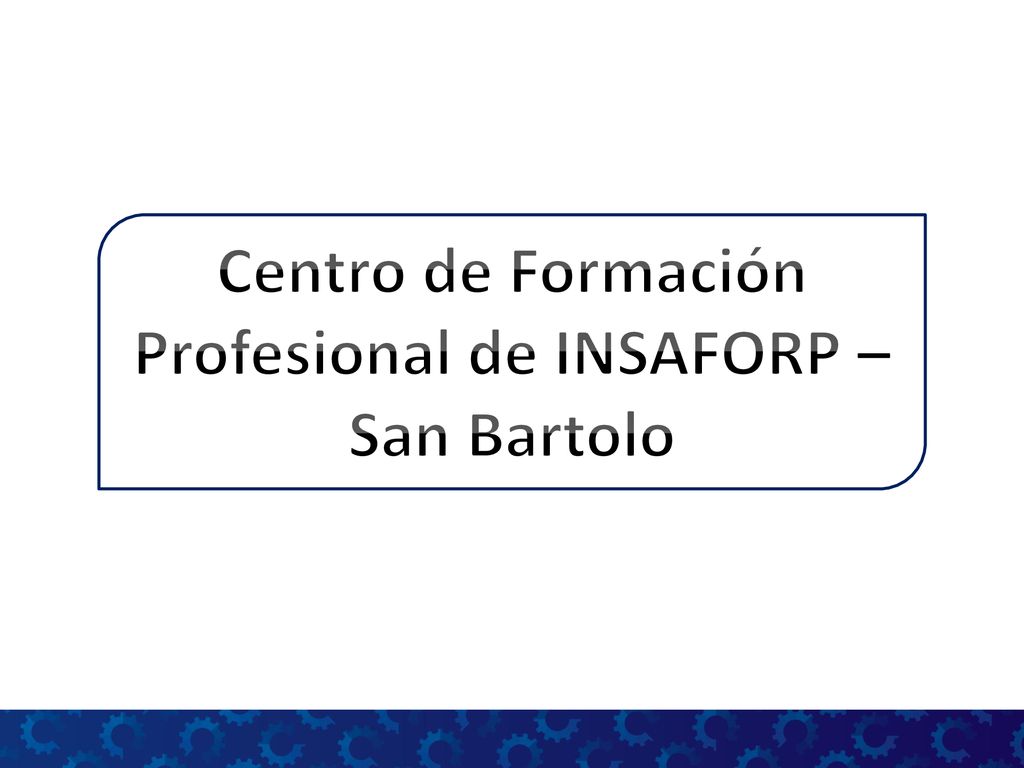 Centro de Formación Profesional de INSAFORP – San Bartolo