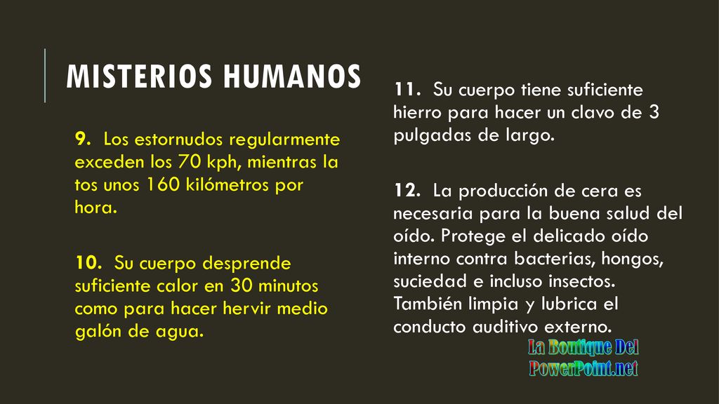 Misterios humanos 11. Su cuerpo tiene suficiente hierro para hacer un clavo de 3 pulgadas de largo.