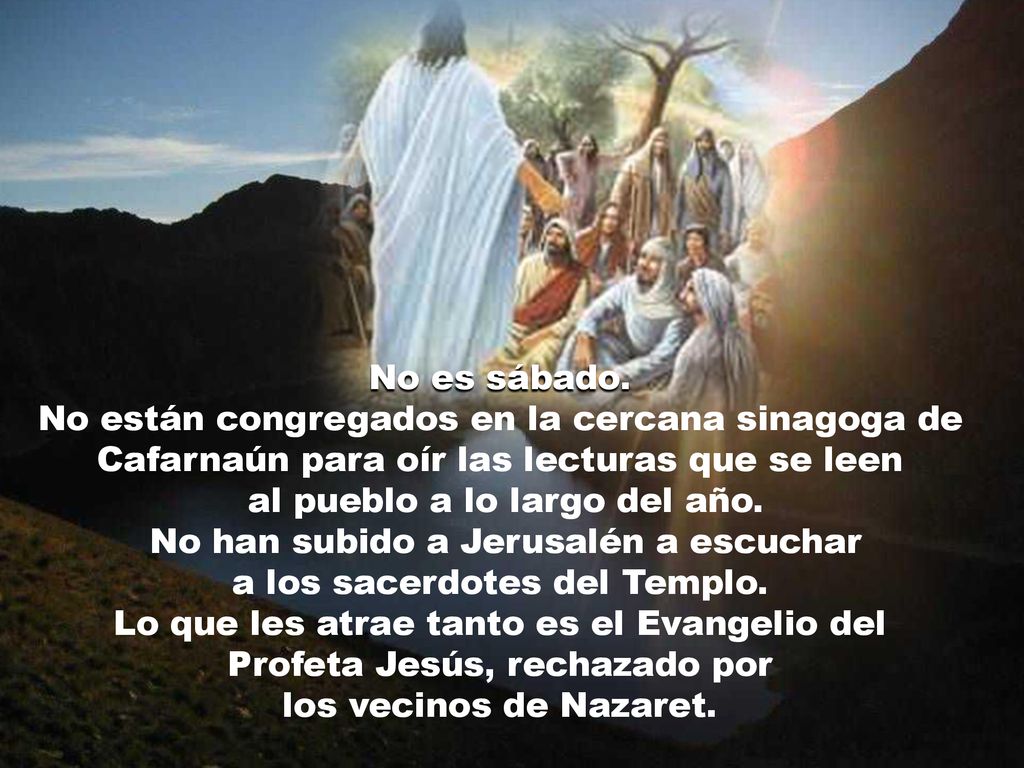 al pueblo a lo largo del año. No han subido a Jerusalén a escuchar
