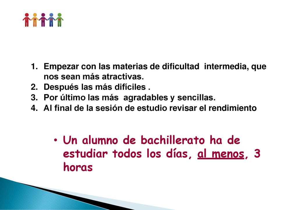 Empezar con las materias de dificultad intermedia, que nos sean más atractivas.