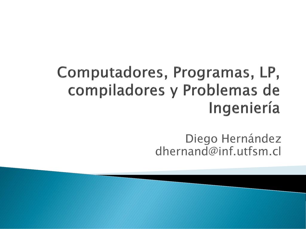 Computadores, Programas, LP, compiladores y Problemas de Ingeniería