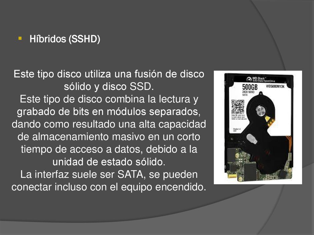 Este tipo disco utiliza una fusión de disco sólido y disco SSD.