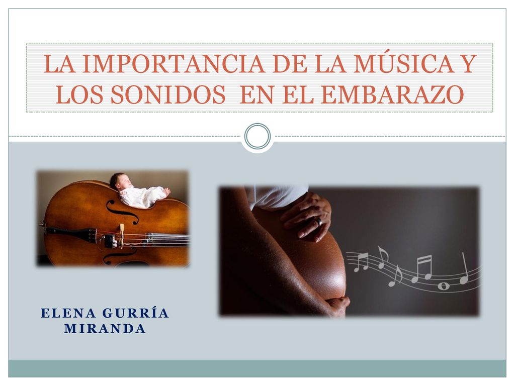 LA IMPORTANCIA DE LA MÚSICA Y LOS SONIDOS EN EL EMBARAZO