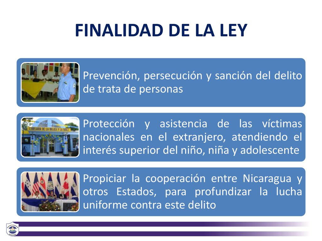 FINALIDAD DE LA LEY Prevención, persecución y sanción del delito de trata de personas.