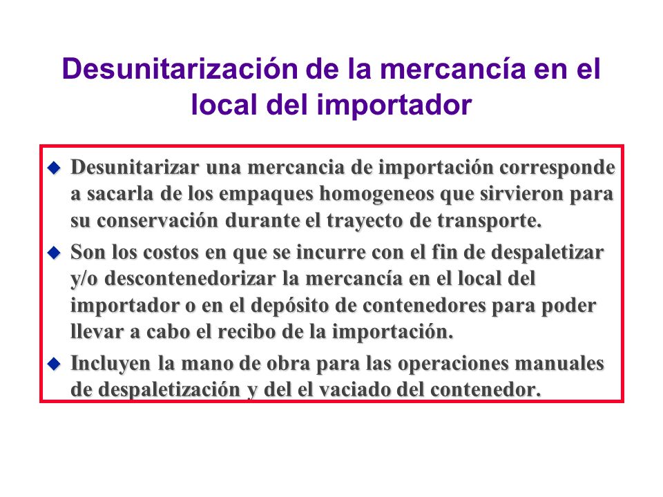 Desunitarización de la mercancía en el local del importador