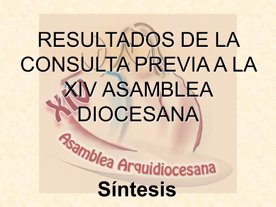 RESULTADOS DE LA CONSULTA PREVIA A LA XIV ASAMBLEA DIOCESANA