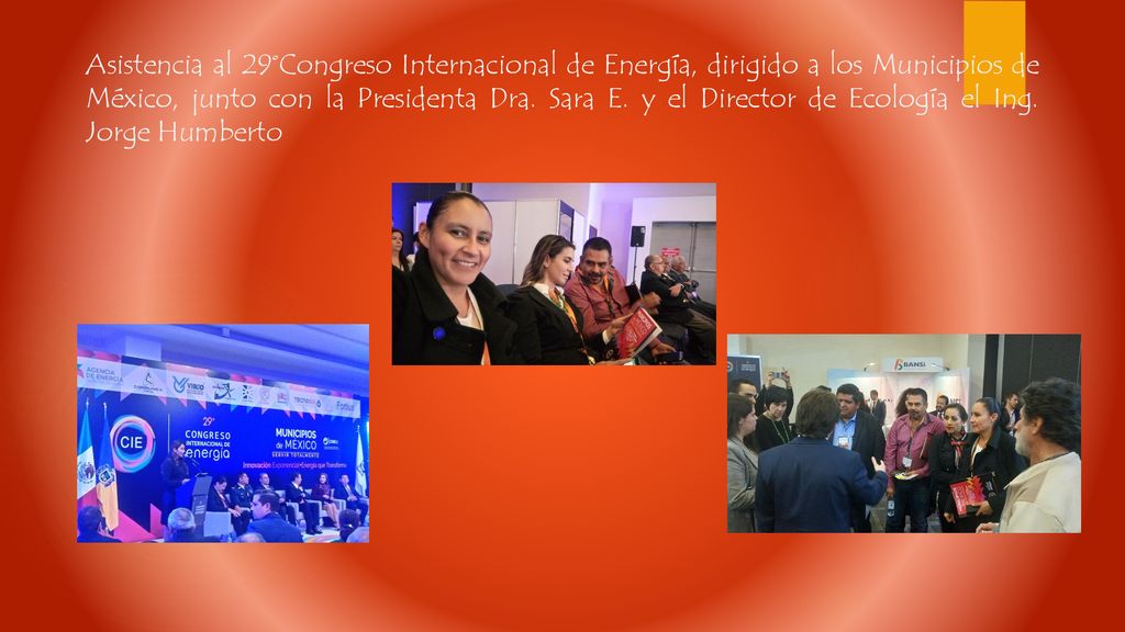 Asistencia al 29°Congreso Internacional de Energía, dirigido a los Municipios de México, junto con la Presidenta Dra.