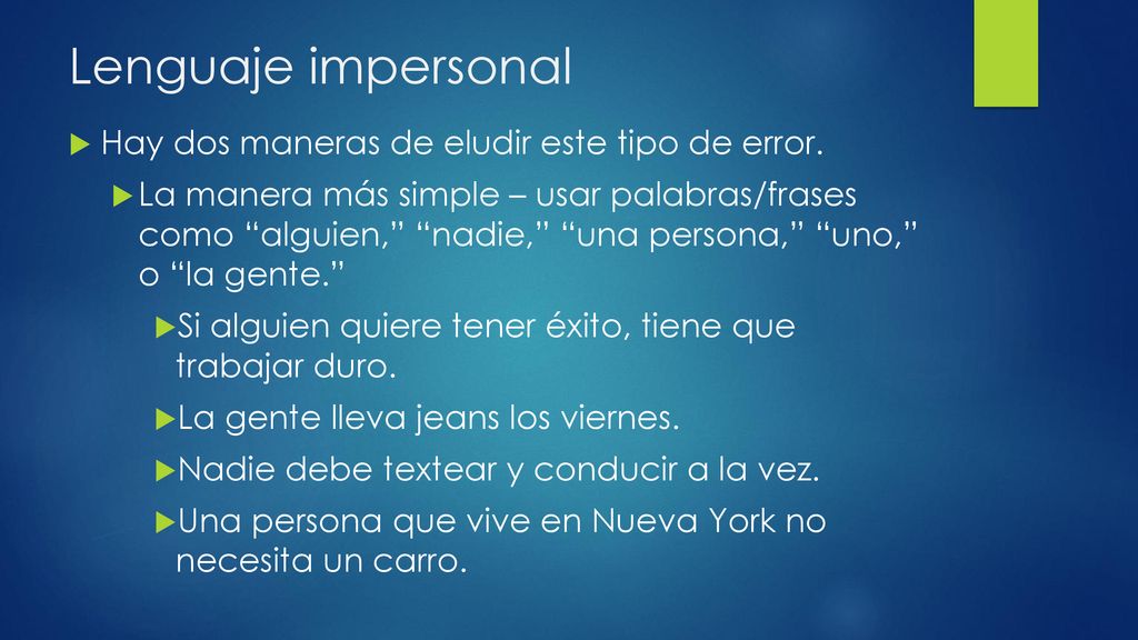 Lenguaje impersonal Hay dos maneras de eludir este tipo de error.