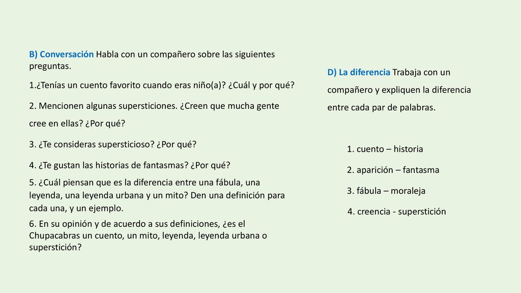 B) Conversación Habla con un compañero sobre las siguientes preguntas.