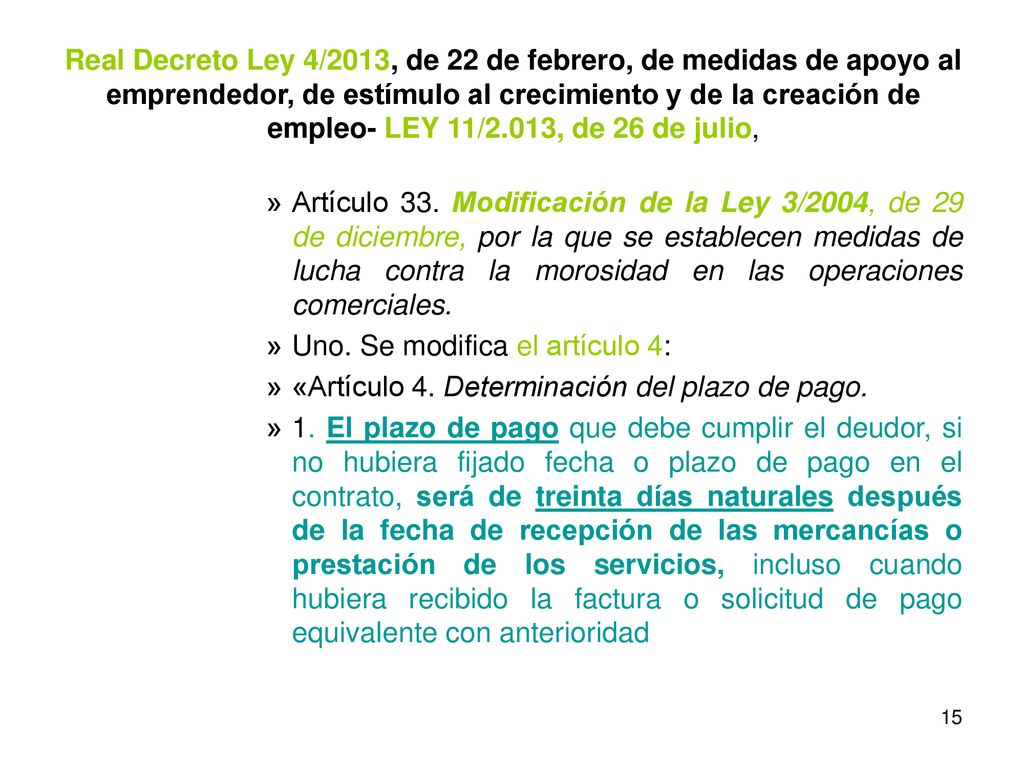 Real Decreto Ley 4/2013, de 22 de febrero, de medidas de apoyo al emprendedor, de estímulo al crecimiento y de la creación de empleo- LEY 11/2.013, de 26 de julio,