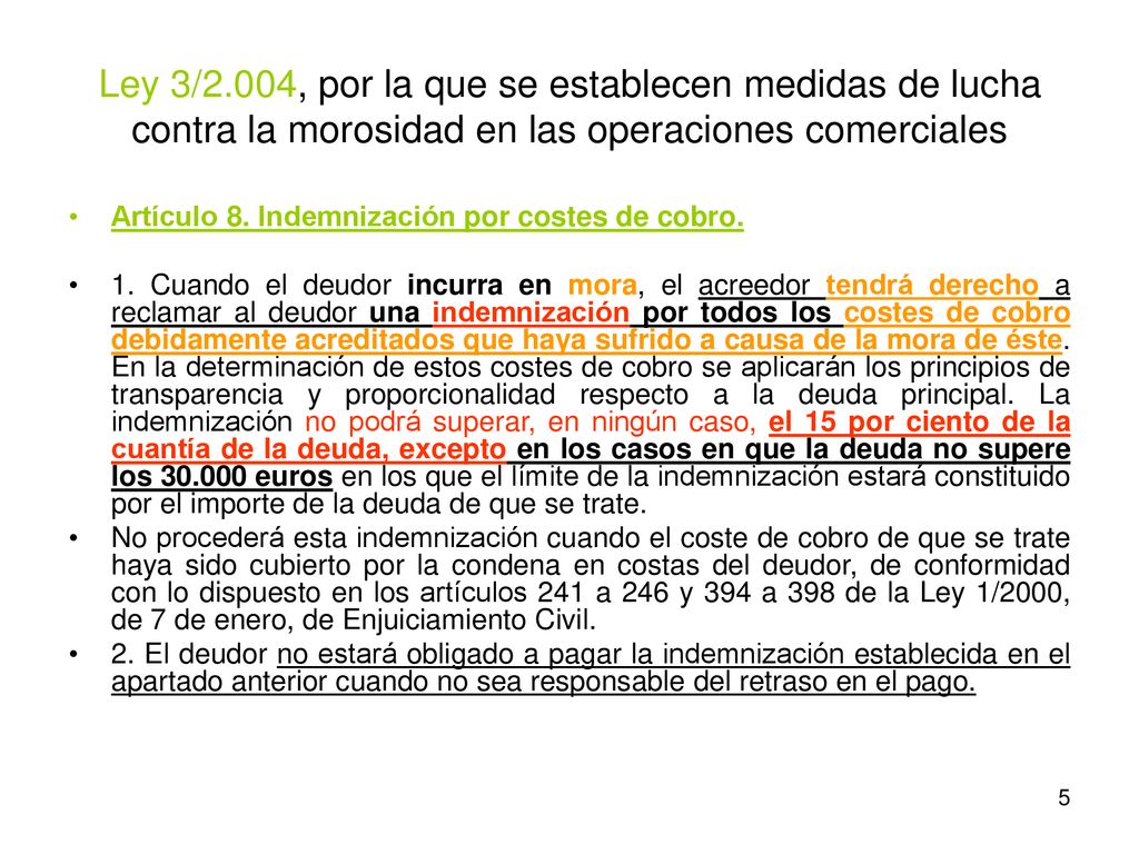 Ley 3/2.004, por la que se establecen medidas de lucha contra la morosidad en las operaciones comerciales