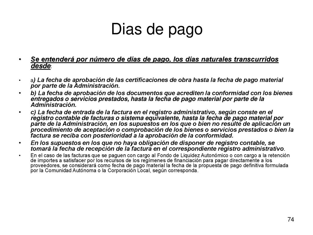 Dias de pago Se entenderá por número de días de pago, los días naturales transcurridos desde: