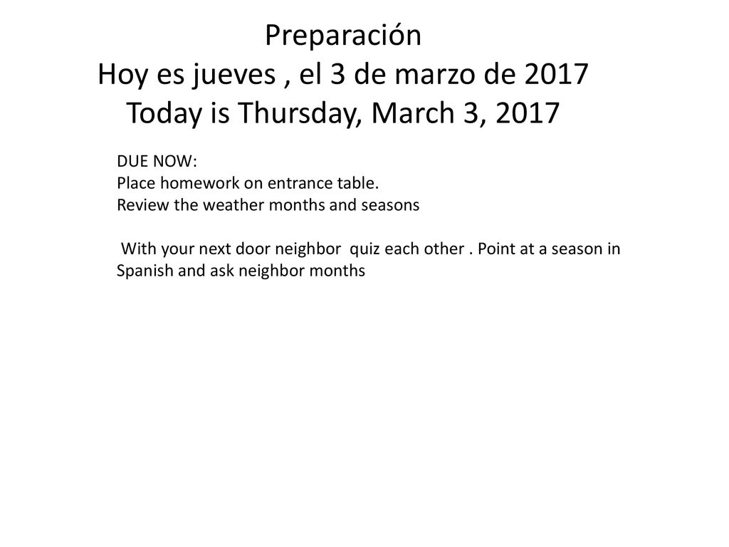 Preparación Hoy es jueves , el 3 de marzo de 2017 Today is Thursday, March 3, 2017
