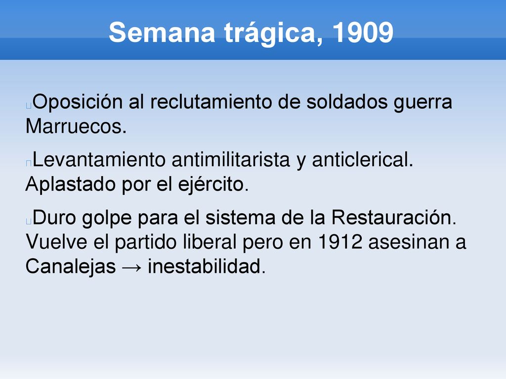 Semana trágica, 1909 Oposición al reclutamiento de soldados guerra Marruecos.