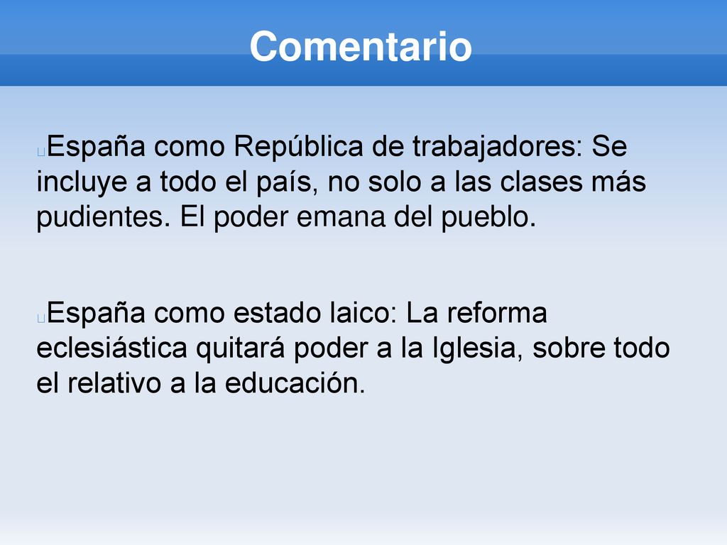 Comentario España como República de trabajadores: Se incluye a todo el país, no solo a las clases más pudientes. El poder emana del pueblo.