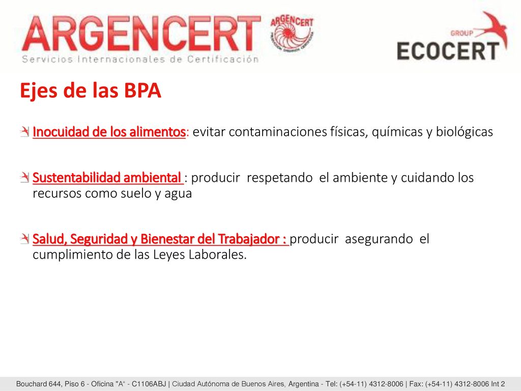Ejes de las BPA Inocuidad de los alimentos: evitar contaminaciones físicas, químicas y biológicas.