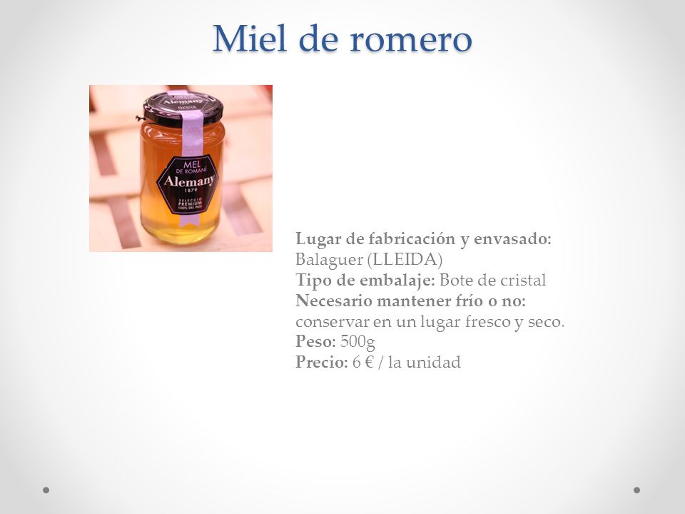 Miel de romero Lugar de fabricación y envasado: Balaguer (LLEIDA)