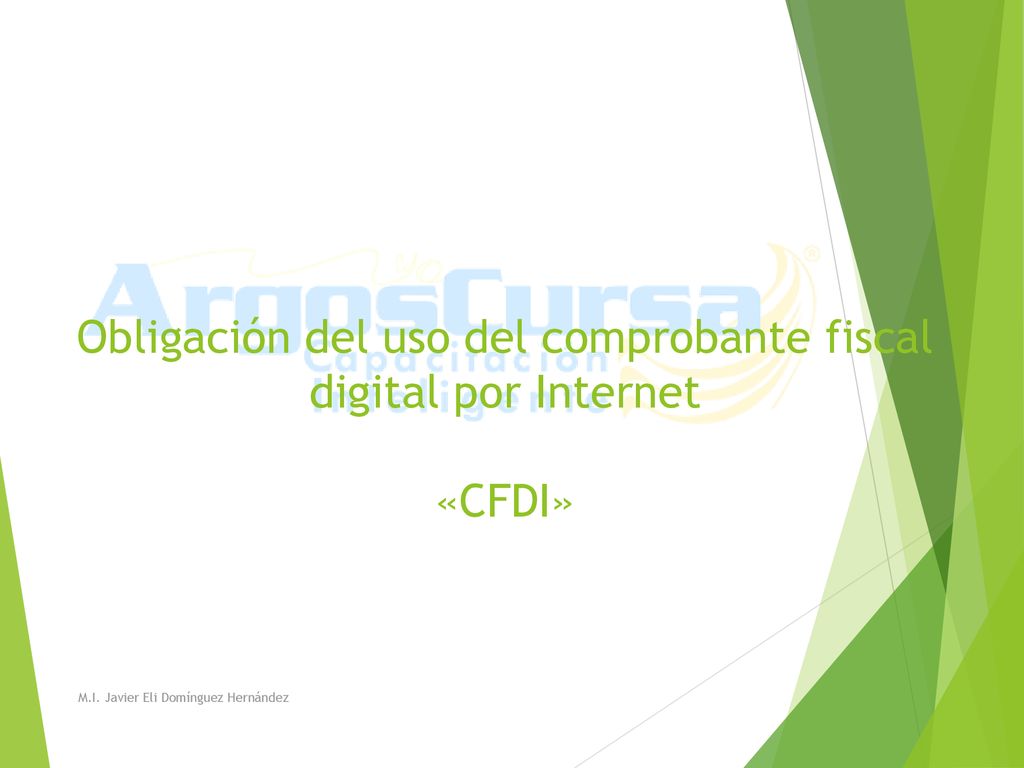 Obligación del uso del comprobante fiscal digital por Internet «CFDI»
