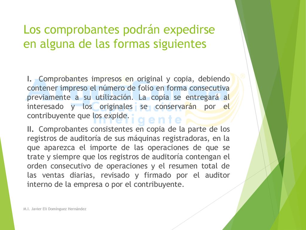 Los comprobantes podrán expedirse en alguna de las formas siguientes