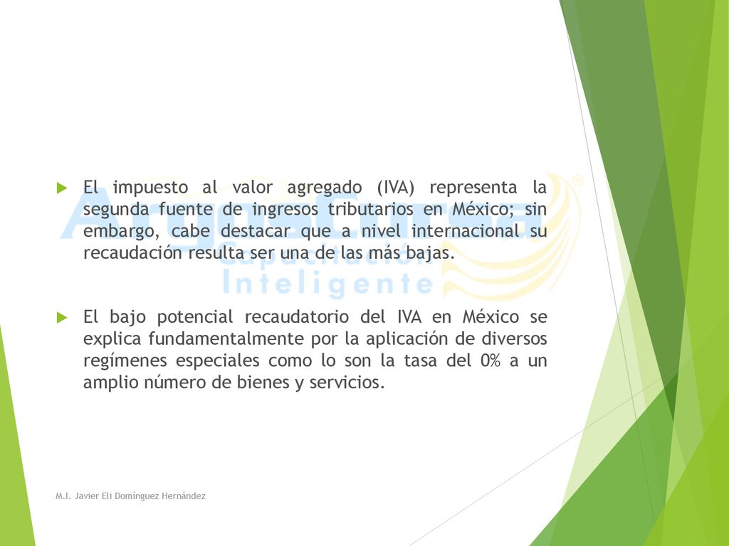 El impuesto al valor agregado (IVA) representa la segunda fuente de ingresos tributarios en México; sin embargo, cabe destacar que a nivel internacional su recaudación resulta ser una de las más bajas.
