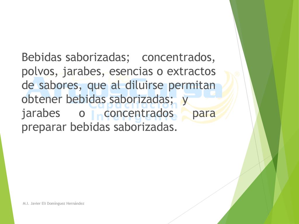 Bebidas saborizadas; concentrados, polvos, jarabes, esencias o extractos de sabores, que al diluirse permitan obtener bebidas saborizadas; y jarabes o concentrados para preparar bebidas saborizadas.