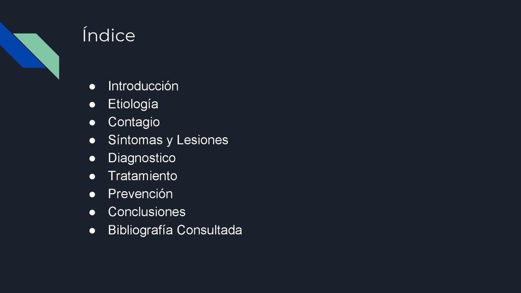 Índice Introducción Etiología Contagio Síntomas y Lesiones Diagnostico