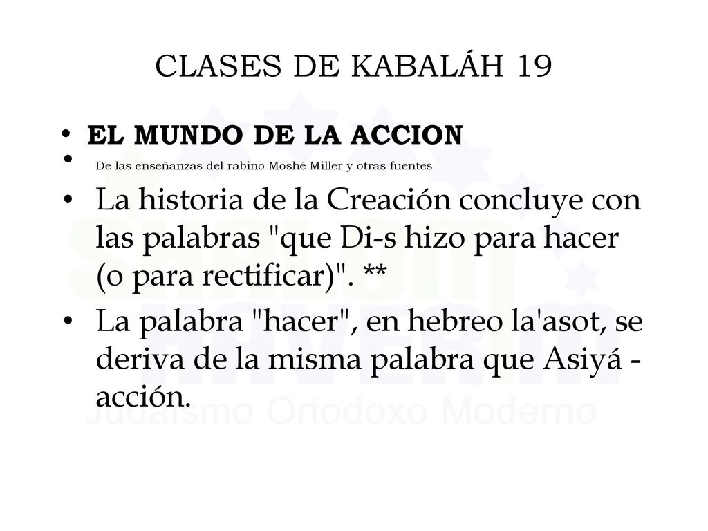 CLASES DE KABALÁH 19 EL MUNDO DE LA ACCION. De las enseñanzas del rabino Moshé Miller y otras fuentes.