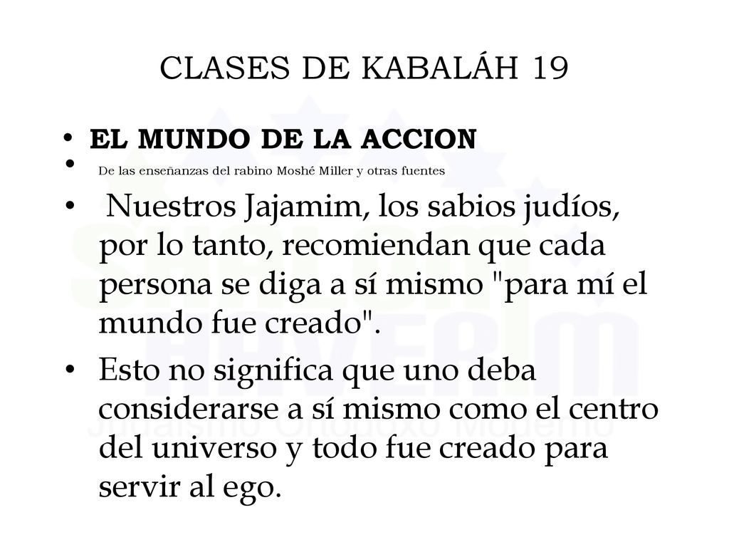 CLASES DE KABALÁH 19 EL MUNDO DE LA ACCION. De las enseñanzas del rabino Moshé Miller y otras fuentes.