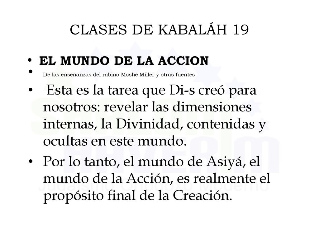 CLASES DE KABALÁH 19 EL MUNDO DE LA ACCION. De las enseñanzas del rabino Moshé Miller y otras fuentes.