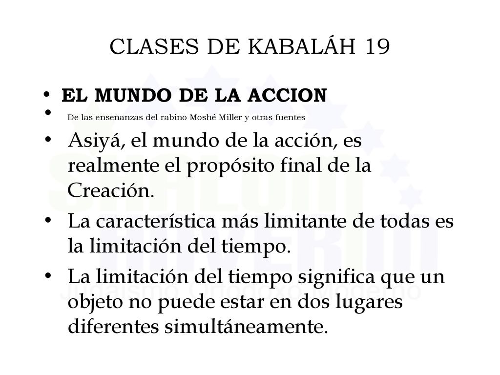 CLASES DE KABALÁH 19 EL MUNDO DE LA ACCION. De las enseñanzas del rabino Moshé Miller y otras fuentes.
