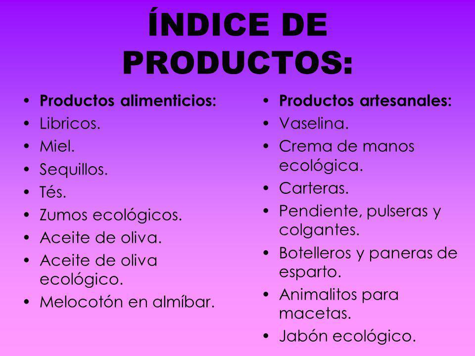 ÍNDICE DE PRODUCTOS: Productos alimenticios: Libricos. Miel.