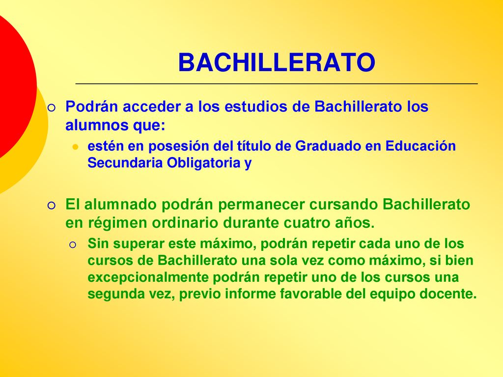 BACHILLERATO Podrán acceder a los estudios de Bachillerato los alumnos que:
