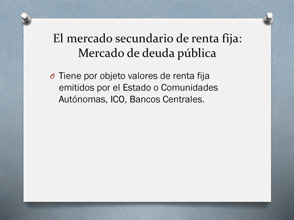 El mercado secundario de renta fija: Mercado de deuda pública