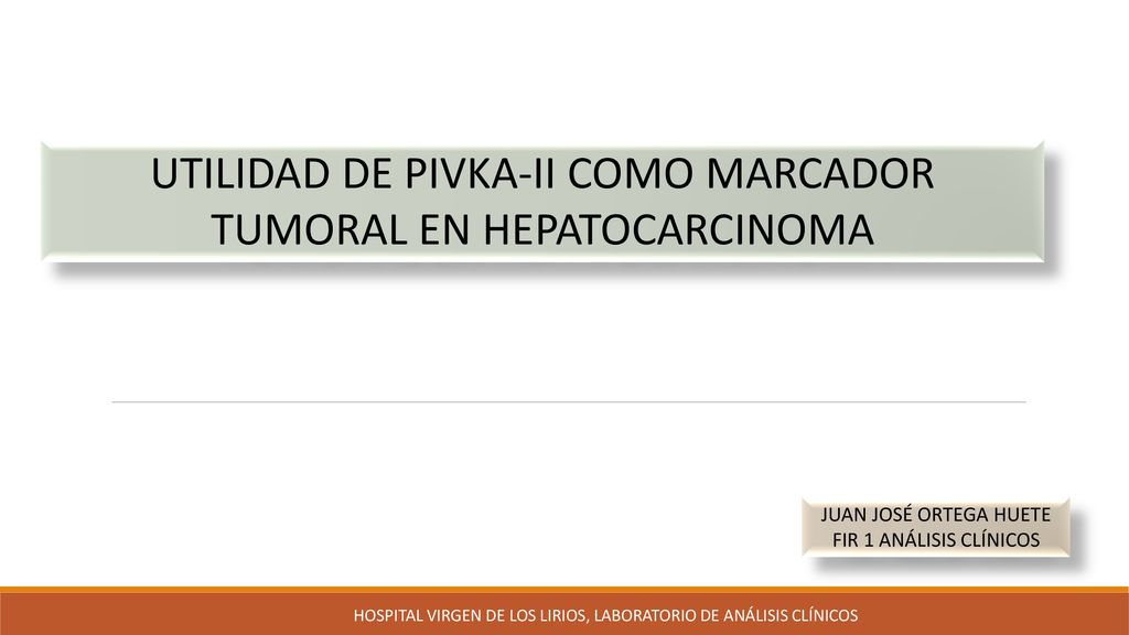 UTILIDAD DE PIVKA-II COMO MARCADOR TUMORAL EN HEPATOCARCINOMA