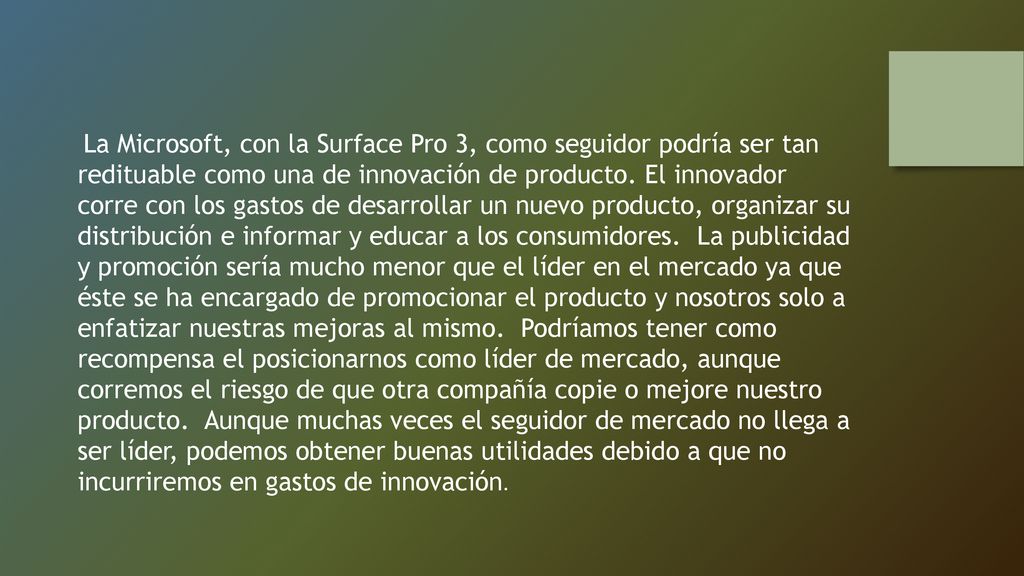 La Microsoft, con la Surface Pro 3, como seguidor podría ser tan redituable como una de innovación de producto.