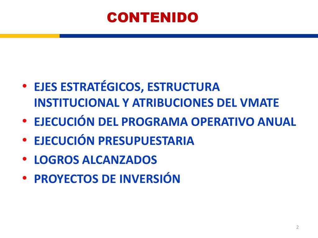 CONTENIDO EJES ESTRATÉGICOS, ESTRUCTURA INSTITUCIONAL Y ATRIBUCIONES DEL VMATE. EJECUCIÓN DEL PROGRAMA OPERATIVO ANUAL.