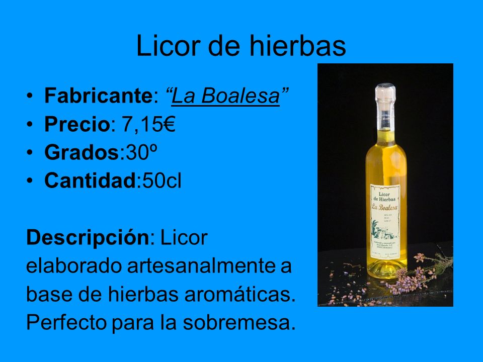 Licor de hierbas Fabricante: La Boalesa Precio: 7,15€ Grados:30º