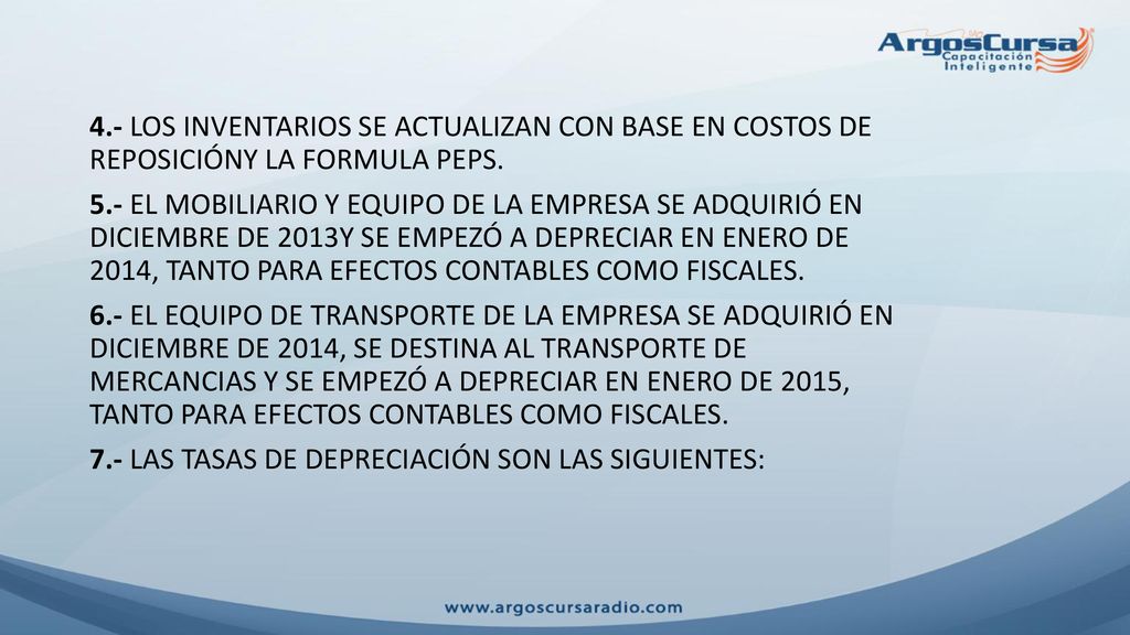 4.- LOS INVENTARIOS SE ACTUALIZAN CON BASE EN COSTOS DE REPOSICIÓNY LA FORMULA PEPS.
