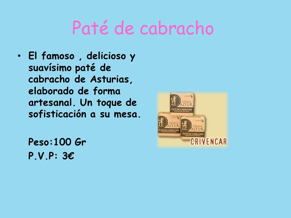 Paté de cabracho El famoso , delicioso y suavísimo paté de cabracho de Asturias, elaborado de forma artesanal. Un toque de sofisticación a su mesa.