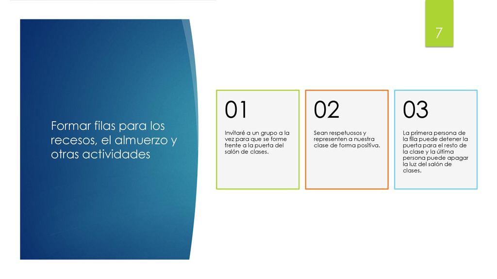 Formar filas para los recesos, el almuerzo y otras actividades