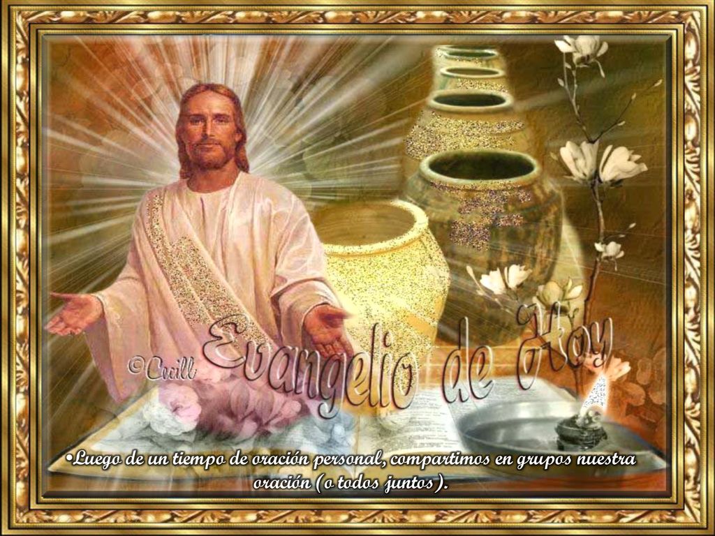 •Luego de un tiempo de oración personal, compartimos en grupos nuestra oración (o todos juntos).