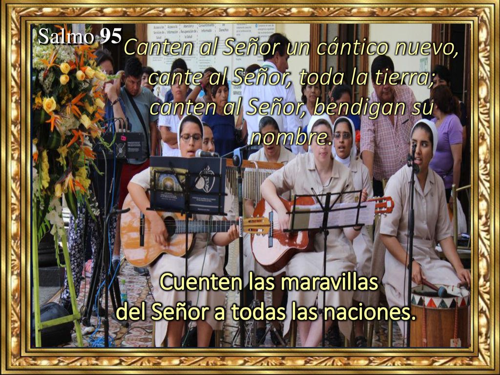 Cuenten las maravillas del Señor a todas las naciones.